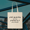 Tote Bag - Friends - Friends Are The Family You Choose