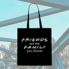 Tote Bag - Friends - Friends Are The Family You Choose