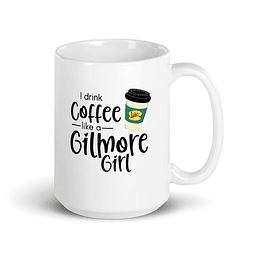 Tazón - Gilmore Girls - I Drink Coffee Like A Gilmore Girl