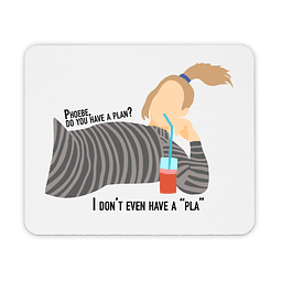 Mouse Pad - Friends - I Don't Even Have A "Pla"