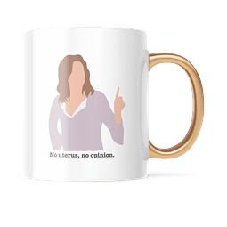 Taza Asa Dorada - Friends - Rachel - No Uterus No Opinion 