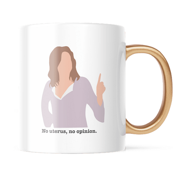 Taza Asa Dorada - Friends - Rachel - No Uterus No Opinion 