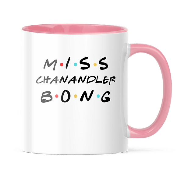 Taza Asa y Borde Color - Friends - Miss Chanandler Bong