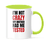 Taza Asa y Borde Color - The Big Bang Theory - I'm Not Crazy My Mother Had Me Tested