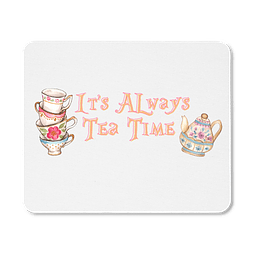 Mouse Pad - Alicia En El País De Las Maravillas - It's Always Tea Time