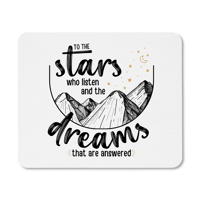 Mouse Pad - Acotar - To The Star Who Listen And The Dreams That Are Answered