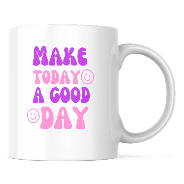 Taza - Make Today A Good Day