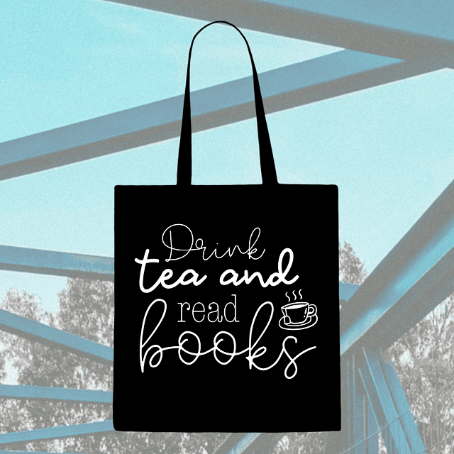 Tote Bag - Drink Tea And Read Books