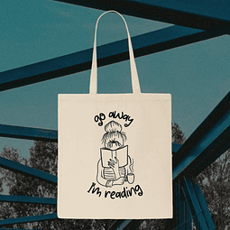 Tote Bag - Go Away I'm Reading