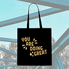 Tote Bag - You Are Doing Great