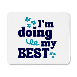 Mouse Pad - I'm Doing My Best