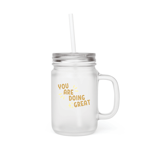 Mason Jar - You Are Doing Great