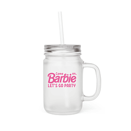 Mason Jar - Barbie - Come On Barbie Let's Go Party