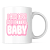 Taza - Miley Cirus - I Can Love Me Better, Baby