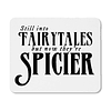 Mouse Pad - Still into Fairytales