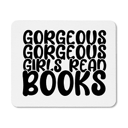 Mouse Pad - Gorgeous Gorgeous Girls Read Books
