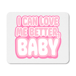 Mouse Pad - Miley Cyrus - I Can Love Me Better, Baby