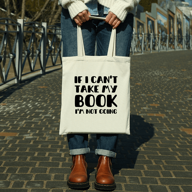 Tote Bag - If I Can´t Take My Book I´m Not Going