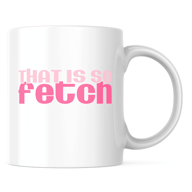 Taza - Mean Girls - That Is So Fetch