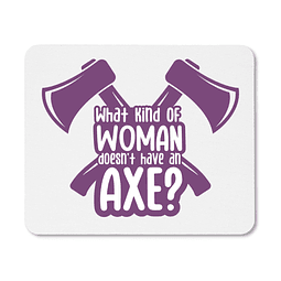 Mouse Pad - Brooklyn Nine-nine - What Kind Of Woman Doesn't Have An Axe?