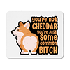 Mouse Pad - Brooklyn Nine-nine - You're Not Cheddar