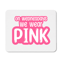 Mouse Pad - Mean Girls - On Wednesday We Wear Pink
