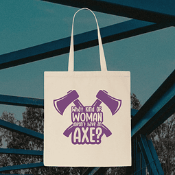 Tote Bag - Brooklyn Nine-nine - What Kind Of Woman Doesn't Have An Axe?