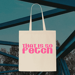 Tote Bag - Mean Girls - That Is So Fetch
