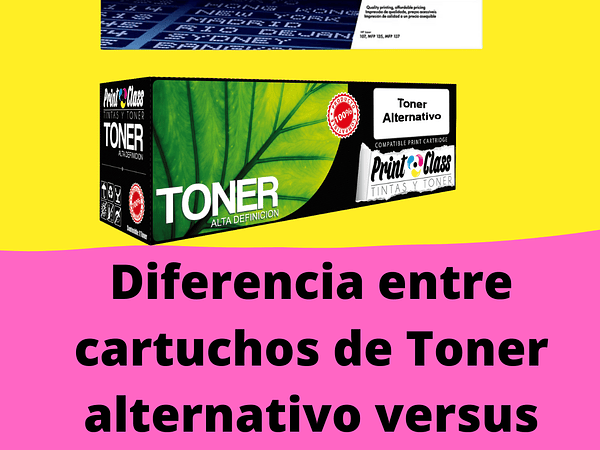 Diferencia entre cartuchos de Toner alternativo versus Toner original