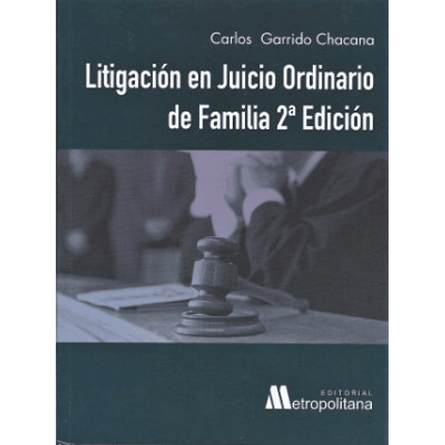 Litigación En Juicio Ordinario De Familia 2ª Edición