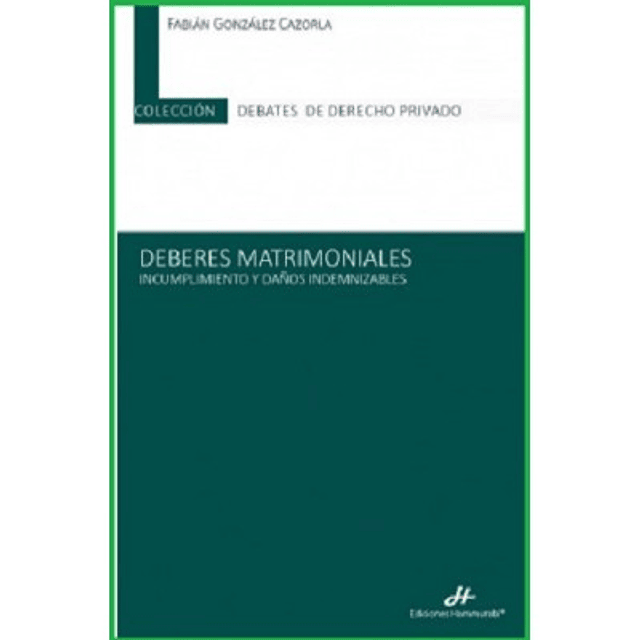 Deberes Matrimoniales, Incumplimiento Y Daños Indemnizables