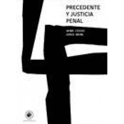 Precedentes Y Justicia Penal 