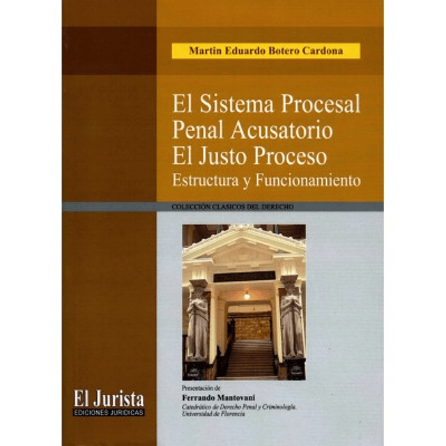 El Sistema Procesal Penal Acusatorio "El Justo Proceso"