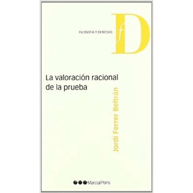 La Valoración Racional De La Prueba