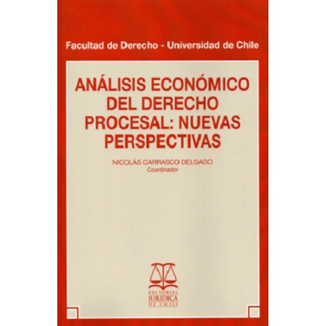 Análisis Económico Del Derecho Procesal: Nuevas Perspectivas