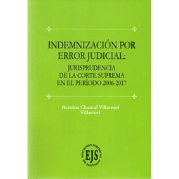 Indemnización Por Error Judicial Jurisprudencia De La Corte Suprema En El Periodo 2006-2017