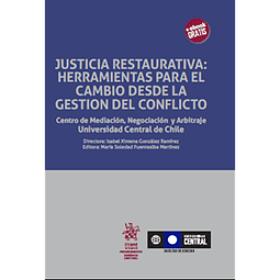 Justicia Restaurativa: Herramientas Para El Cambio Desde La Gestión Del Conflicto