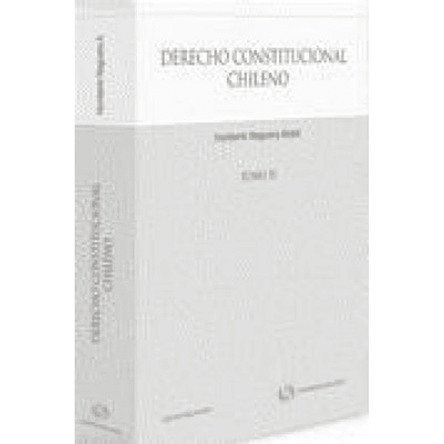Derecho Constitucional Chileno Tomo II
