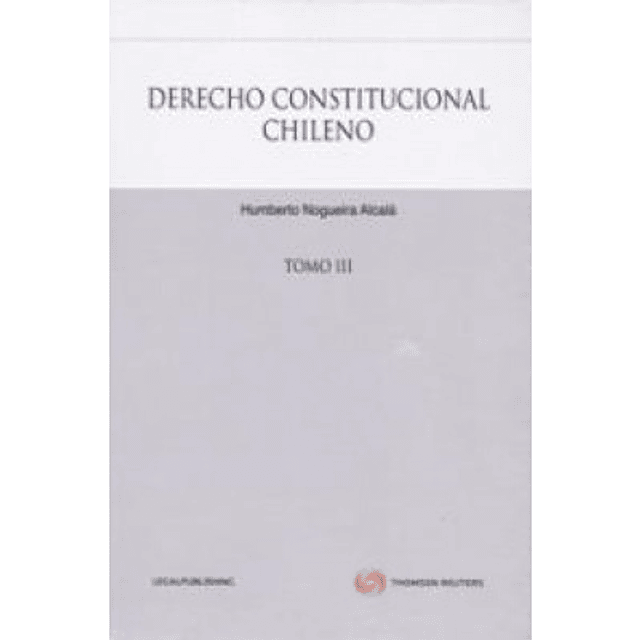 Derecho Constitucional Chileno, Tomo III