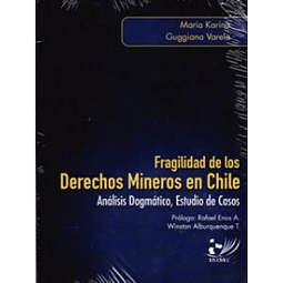 Fragilidad De Los Derechos Mineros En Chile