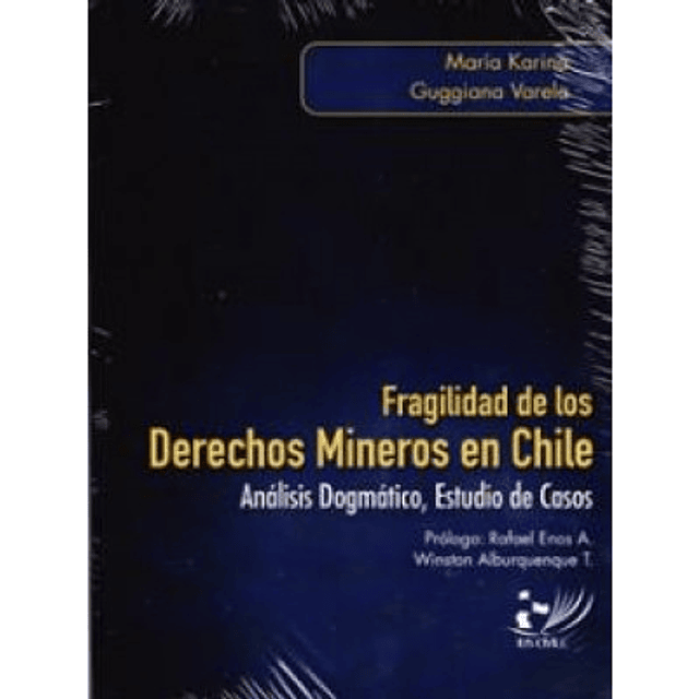 Fragilidad De Los Derechos Mineros En Chile