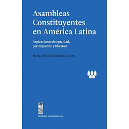 Asambleas Constituyentes En América Latina. Aspiraciones De Igualdad, Participación Y Libertad