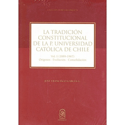 La Tradición Constitucional De La Pontificia Universidad Católica De Chile