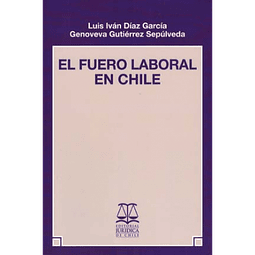 El Fuero Laboral En Chile