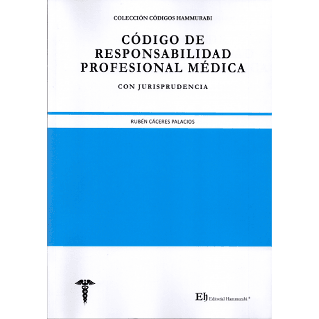 Código De Responsabilidad Profesional Médica, Con Jurisprudencia.