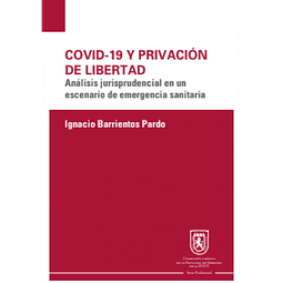 Covid 19 Y Privación De Libertad: Análisis Jurisprudencial En Un Escenario De Emergencia Sanitaria