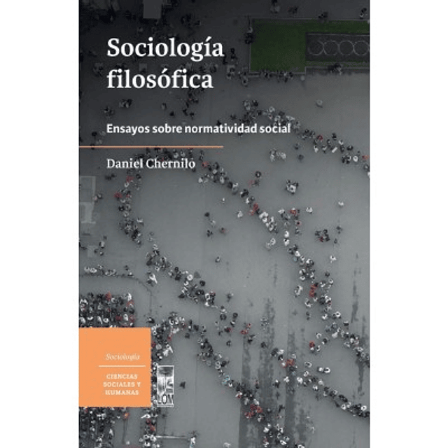Sociología Filosófica. Ensayos Sobre Normatividad Social
