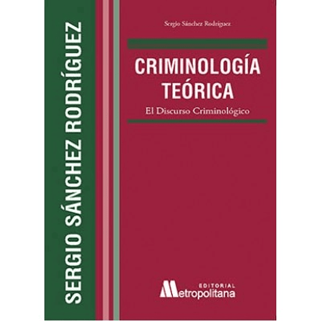 Criminología Teórica: El Discurso Criminológico