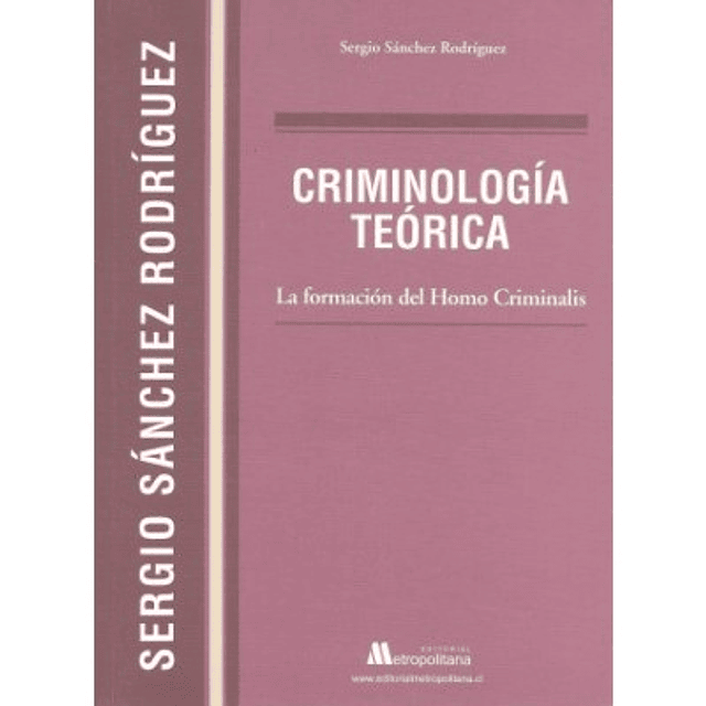 Criminología Teórica: La Formación Del Homo Criminalis