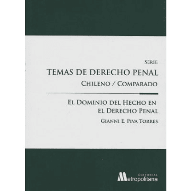 Temas De Derecho Penal / Chileno Comparado. El Dominio Del Hecho En El Derecho Penal